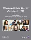 Book cover titled “Western Public Health Casebook 2020.” The cover has a dark gradient background with a central rectangular panel showing a collage of small photos of people in study or work settings. Above the collage is the subtitle “A collection of student case studies from MPH Graduates, Class of 2019.” The Western University logo appears at the bottom, along with the word “Western” in white text.