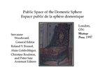 Poster titled “Public Space of the Domestic Sphere / Espace public de la sphère domestique.” The design features a light gray background with the bilingual title centered at the top in black text. At the center is a small painting depicting an interior domestic scene with figures, furniture, and architectural elements rendered in muted tones of gray, pink, green, and brown. On the left side, a vertical list of participating artists' names appears in black text. On the right side, exhibition details indicate London, ON and February–March 1992. The layout is simple and balanced, with the artwork serving as the focal point against the minimalist background.