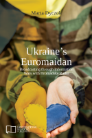 Book cover for Ukraine’s Euromaidan: Broadcasting through Information Wars with Hromadske Radio by Marta Dyczok. The cover features a close-up photograph of a person wearing camouflage clothing, with both hands extended forward holding a heart-shaped object painted in the blue and yellow colors of the Ukrainian flag. A semi-transparent vertical band runs down the center of the image, creating a split visual effect. The title appears in large white text across the middle of the cover, with the subtitle in smaller white text below. The author's name is displayed near the top. The E-International Relations Publishing logo appears in the lower-left corner. The overall design emphasizes themes of Ukraine, civic engagement, and communication during political conflict.